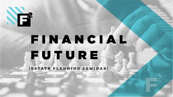 Financial Future In-Person Seminar (Estate Planning)