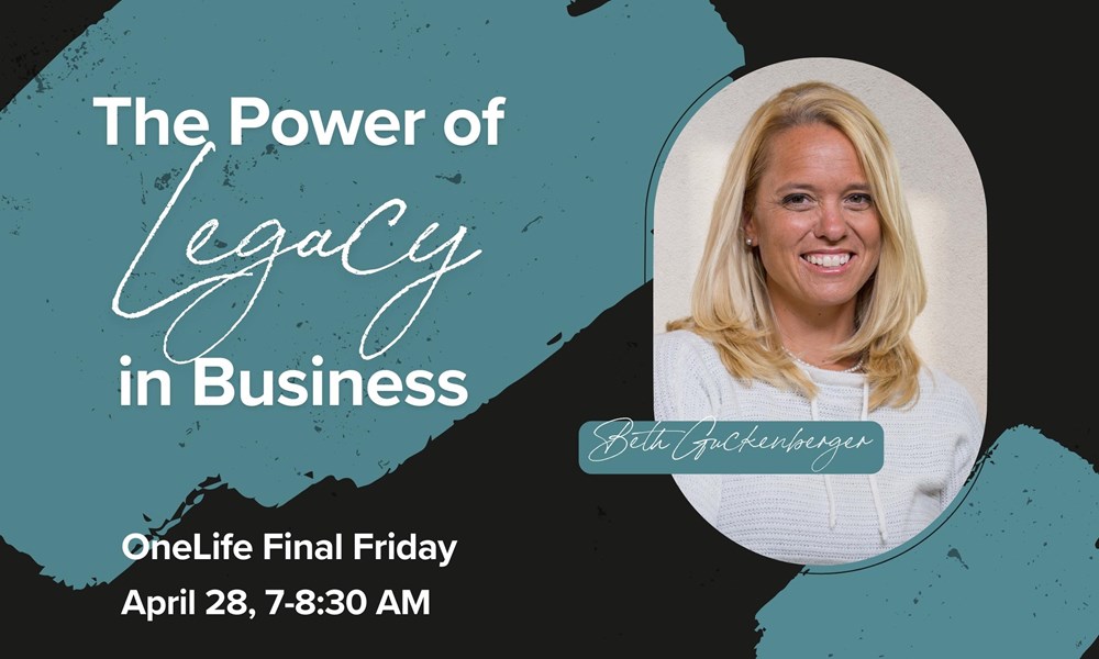 OneLife Final Friday: The Power of Legacy in Business