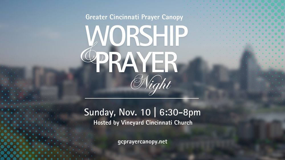 Worship & Prayer Night | Greater Cincinnati Prayer Canopy