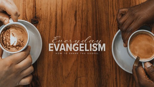 Graphic for Everyday Evangelism: Share Jesus Right Where You Are blog post
